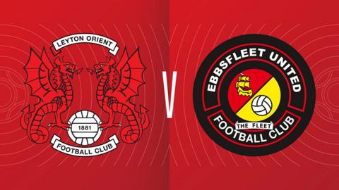 Leyton Orient v Ebbsfleet United