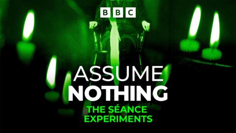 Assume Nothing: The Seance Experiments