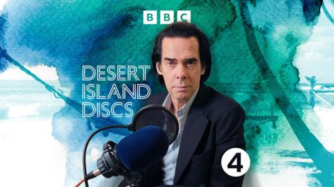 Desert Island Discs: Nick Cave