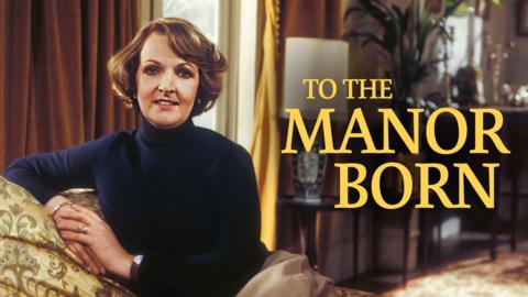 To the Manor Born