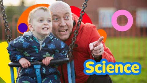 A dad and son play on the swings. The word 'science' is overlayed.