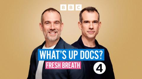 What's Up Docs?: Fresh Breath