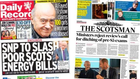 Composite image of the Daily Record, headlined 'SNP to slash poor Scots' energy bills' and the Scotsman, headlined 'Ministers reject review's call for ditching of pre-S5 exams'