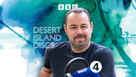 Desert Island Discs: Danny Dyer
