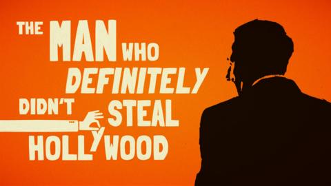 Programme image for The Man who Definitely Didn't Steal Hollywood
