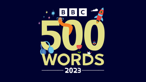 Text reads, 'BBC 500 WORDS 2023'. The official logo with graphics on the words including a rocket, stars, a worm, headphones, a crown and a flower.