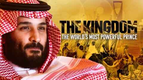 The Kingdom: Saudi Arabia’s Most Powerful Prince