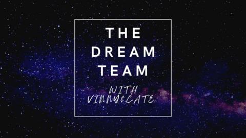 The Dream Team with Vinny and Cate
