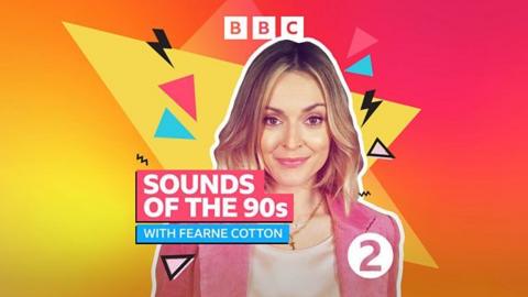 Sounds of the 90s with Fearne Cotton