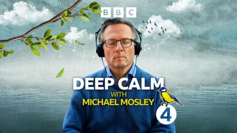 Promotional image featuring Michael Mosley for his BBS Sounds Series: Deep Calm.