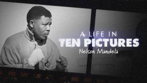 A Life in Ten Pictures: Nelson Mandela