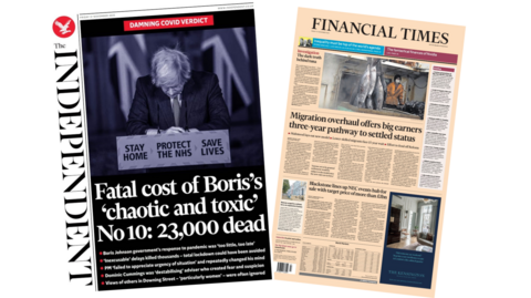 The headline on the front page of the Independent reads: “Fatal cost of Boris's 'chaotic and toxic' No 10: 23,000 dead”. The headline on the front page of the Financial Times reads: “Migration overhaul offers big earners three-year pathway to settled status”.