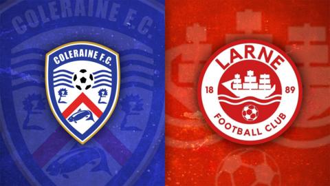 Coleraine v Larne 