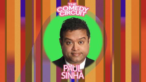 The Comedy Circuit: Paul Sinha: Shout Out To My Ex