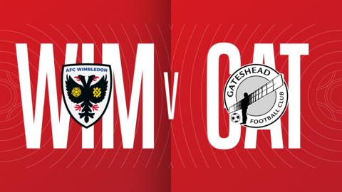 AFC Wimbledon v Gateshead graphic