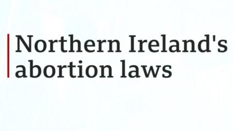 NORTHERN IRELAND'S ABORTION LAWS