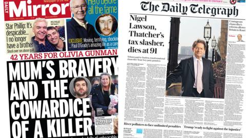 The headline on the front page of the Daily Mirror reads 'Mum's bravery and the cowardice of a killer' and the headline on the front page of the Daily Telegraph reads 'Nigel Lawson, Thatcher's tax slasher' dies at 91