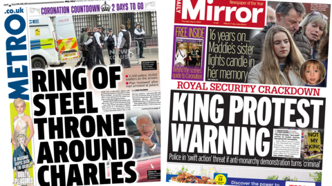 The headline in the Metro reads, "Ring of steel throne around Charles", while the headline in the Mirror reads, "King protest warning"