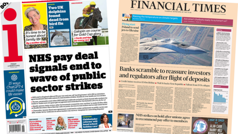 The headline in the i reads, "NHS pay deal signals end to wave of public sector strikes", while the headline in the Financial Times reads, "Banks scramble to reassure investors and regulators after flight of deposits"