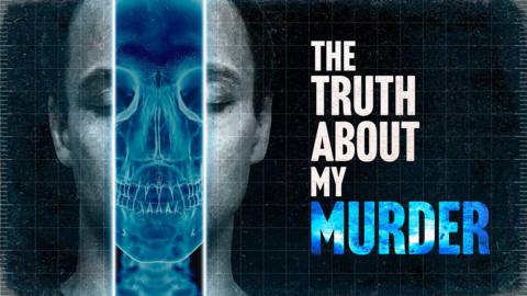 The Truth About My Murder