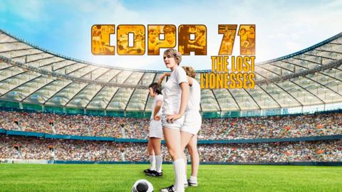 Copa '71: The Lost Lionesses