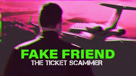 Fake Friend: The Ticket Scammer