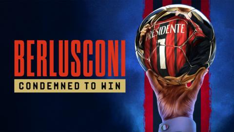 Berlusconi: Condemned to Win