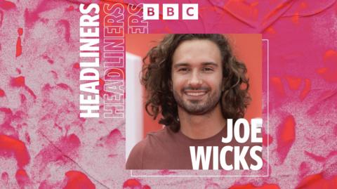 Headliners: Joe Wicks