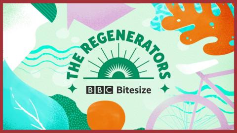 Text saying 'The Regenerators' and 'BBC Bitesize' on a green illustrated background.