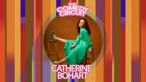The Comedy Circuit: Catherine Bohart