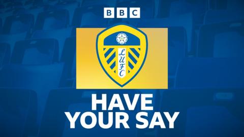 Leeds United have your say graphic