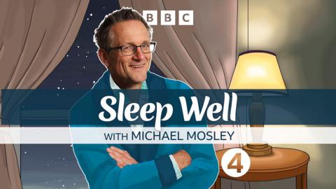 Sleep Well with Michael Mosley