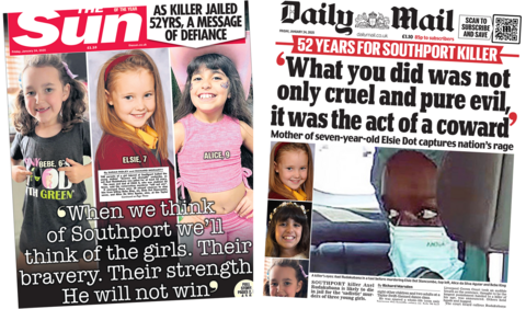 The headline in the Sun reads, "'When we think of Southport we'll think of the girls. Their bravery. Their strength. He will not win", while the headline in the Mail reads, "52 years for Southport killer: 'What you did was not only cruel and pure evil, it was the act of a coward'."