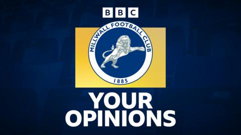 A dark blue image with a white BBC logo and white writing which says "your opinions" - and the Millwall badge on a yellow square box in the middle