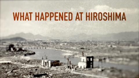 What Happened at Hiroshima