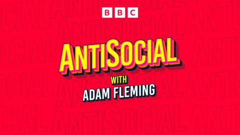 AntiSocial with Adam Fleming