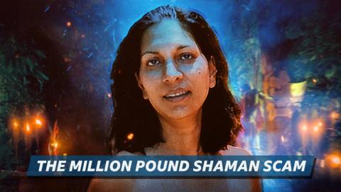 The Million Pound Shaman Scam