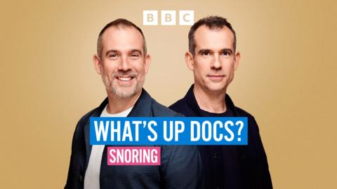 What's Up Docs? Snoring