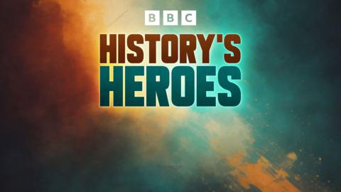 History's Heroes