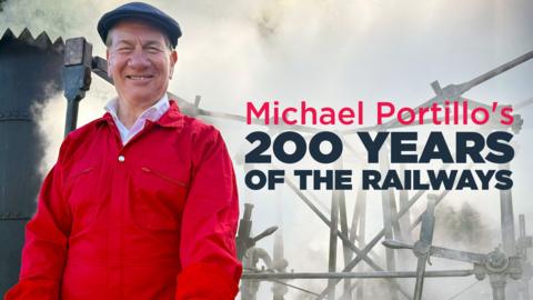 Michael Portillo's 200 Years of the Railways