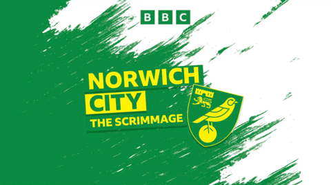 A BBC Radio Norfolk graphic with Norwich City The Scrimmage written in yellow and green with the Norwich club badge on top of a green and white background