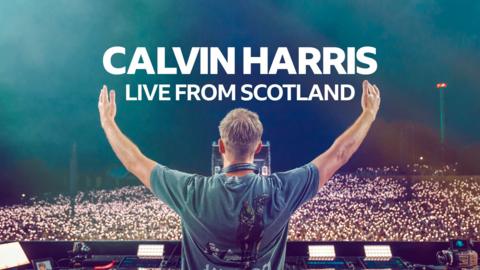 Calvin Harris: Live from Scotland