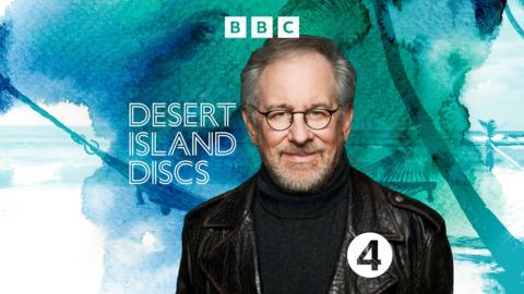 Desert Island Discs: Steven Spielberg