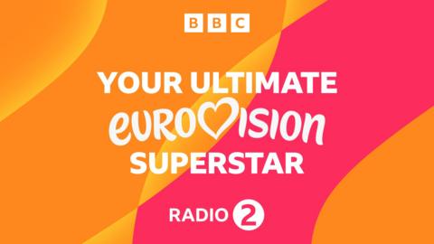 artwork: Your Ultimate Eurovision Superstar. With Radio 2 Branding on a orange and red swirled background