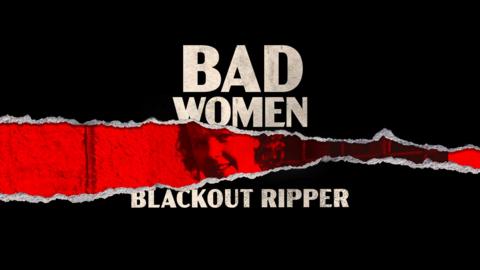 Bad Women: Blackout Ripper