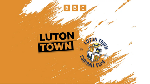 Luton Town on BBC Sounds
