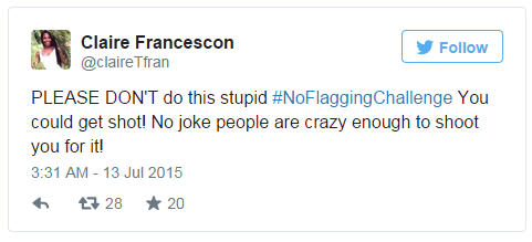 Tweet: Please don't do this stupid no flagging challenge. You could get shot. No joke, people are crazy enough to shoot you for it.