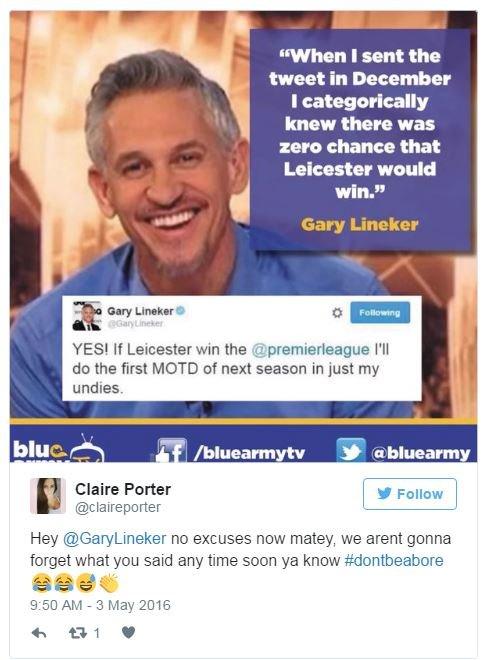 Claire Porter tweets, ' Hey Gary Lineker no excuses now matey, we aren't gonna forget what you said anytime soon you know'. The photo shows Gary Lineker's tweet frm December and quotes, "When I sent the tweet in December I categorically knew there was zero chance Leicester would win".