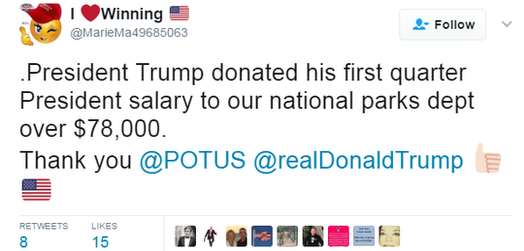 @MarieMa49685063 tweets: ".President Trump donated his first quarter President salary to our national parks dept over $78,000. Thank you @POTUS @realDonaldTrump".