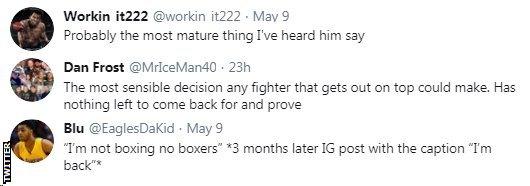 Boxing fans on Twitter react to Floyd Mayweather saying he is finished with boxing. One fan says that Mayweather has "nothing left to come back for and prove" while another doubts the former champion will stay retired, saying that he'll post on Instagram three months later saying "I'm back"